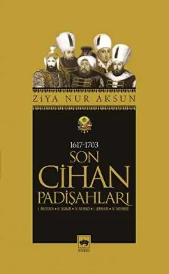 Son Cihan Padişahları 1617 - 1703