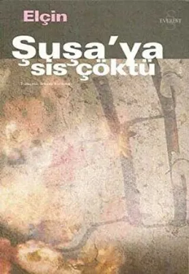 Şuşa’ya Sis Çöktü