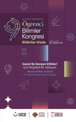 Uluslararası Öğrenci Bilimler Kongresi Bildiriler Kitabı - Gazze'de Savaşın Etkileri - Çok Disiplinl