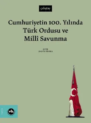 Cumhuriyetin 100. Yılında Türk Ordusu ve Milli Savunma