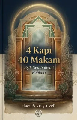 4 Kapı 40 Makam - Eşik Sembolizmi Rehberi