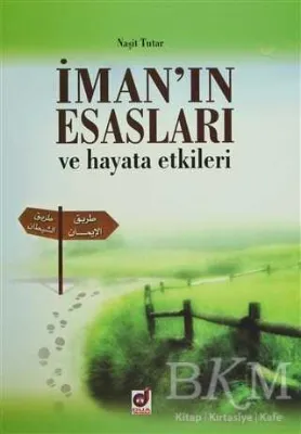 İman`ın Esasları ve Hayata Etkileri