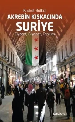 Akrebin Kıskacında Suriye: Ziyaret Siyaset Toplum