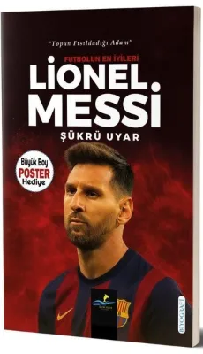 Futbolun En İyileri: Lionel Messi - Topun Fısıldadığı Adam