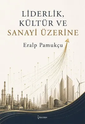 Liderlik Kültür ve Sanayi Üzerine