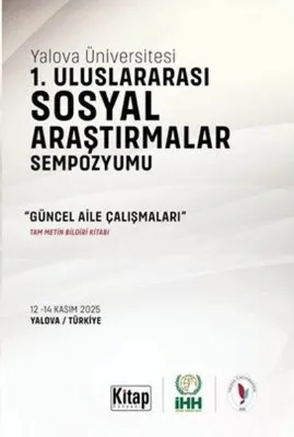Yalova Üniversitesi 1. Uluslararası Sosyal Araştırmalar Sempozyumu - Güncel Aile Çalışmaları Tam Met