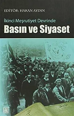 İkinci Meşrutiyet Devrinde Basın ve Siyaset