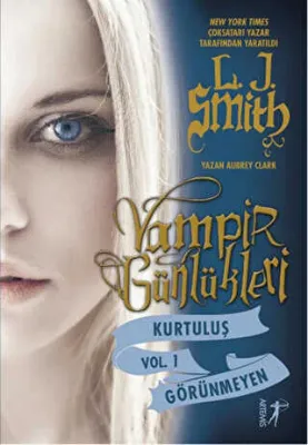 Vampir Günlükleri Kurtuluş Vol.1: Görünmeyen