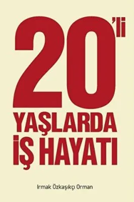 20` li Yaşlarda İş Hayatı