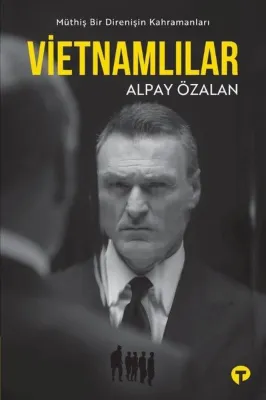 Vietnamlılar - Müthiş Bir Direnişin Kahramanları