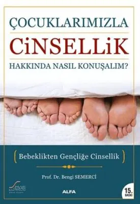 Çocuklarımızla Cinsellik Hakkında Nasıl Konuşmalı?