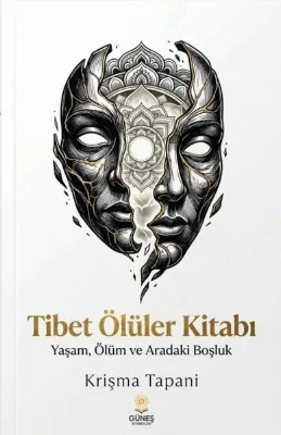Tibet Ölüler Kitabı - Yaşam Ölüm ve Aradaki Boşluk