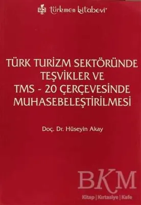 Türk Turizm Sektöründe Teşvikler ve TMS - 20 Çerçevesinde Muhasebeleştirilmesi