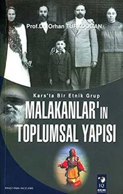 Kars`ta Bir Etnik Grup Malakanlar`ın Toplumsal Yapısı