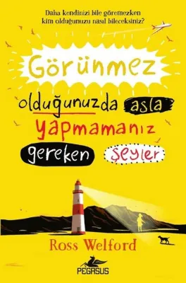 Görünmez Olduğunuzda Asla Yapmamanız Gereken Şeyler