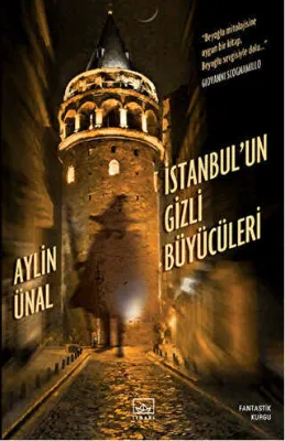 İstanbul`un Gizli Büyücüleri