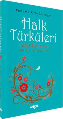 Halk Türküleri : Konu - İcra - Yapı - Anlam - İşlev