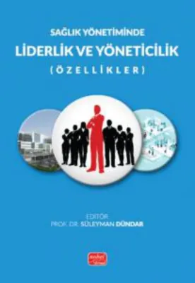 Sağlık Yönetiminde Liderlik ve Yöneticilik (Özellikler)
