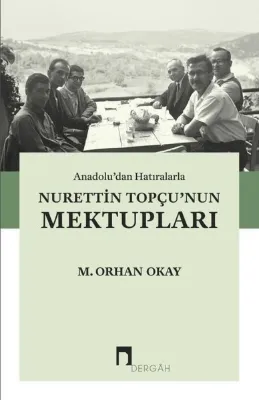Anadolu'dan Hatıralarla Nurettin Topçu'nun Mektupları