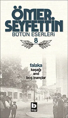 Ömer Seyfettin Bütün Eserleri 8 - Falaka
