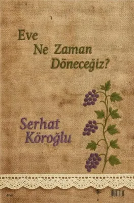 Eve Ne Zaman Döneceğiz?