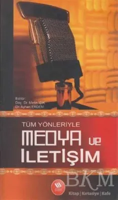 Tüm Yönleriyle Medya ve İletişim