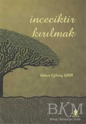 İnceciktir Kırılmak