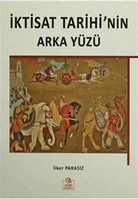 İktisat Tarihi`nin Arka Yüzü