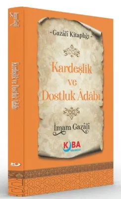 Kardeşlik ve Dostluk Adabı - Gazali Kitaplığı