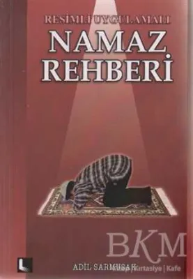 Resimli Uygulamalı Namaz Rehberi
