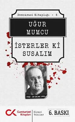 İsterler ki Susalım
