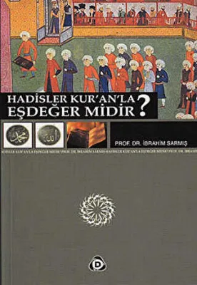 Hadisler Kur’an’la Eşdeğer midir?