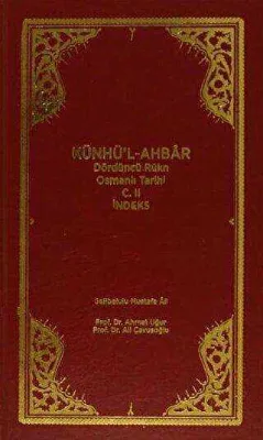 Künhü`l-Ahbar Dördüncü Rükn Osmanlı Tarihi Cilt: 2 - İndeks