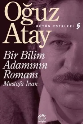 Bir Bilim Adamının Romanı - Mustafa İnan