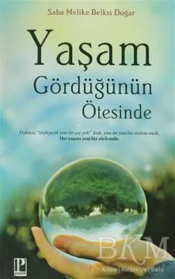 Yaşam Gördüğünün Ötesinde