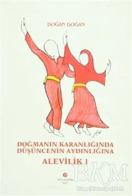 Doğmanın Karanlığında Düşüncenin Aydınlığına : Alevilik - 1