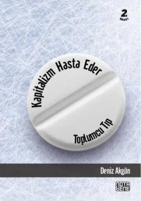 Kapitalizm Hasta Eder - Toplumcu Tıp