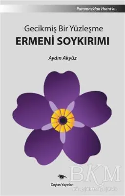 Gecikmiş Bir Yüzleşme Ermeni Soykırımı