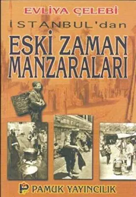 İstanbul’dan Eski Zaman Manzaraları Kültür-001