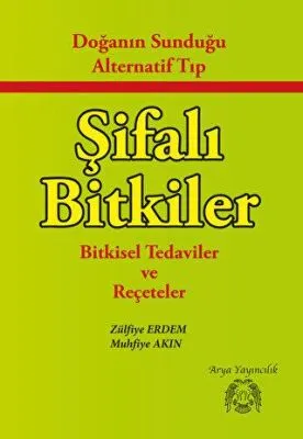 Doğanın Sunduğu Alternatif Tıp Şifalı Bitkiler