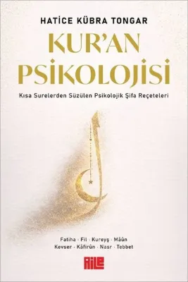 Kur'an Psikolojisi - Kısa Surelerden Süzülen Psikolojik Şifa Reçeteleri