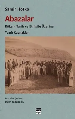 Abazalar: Köken Tarih ve Etnisite Üzerine Yazılı Kaynaklar