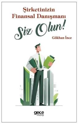 Şirketinizin Finansal Danışmanı Siz Olun!