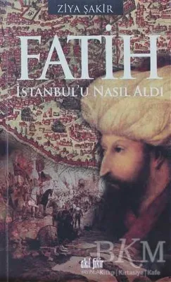 Fatih İstanbul’u Nasıl Aldı