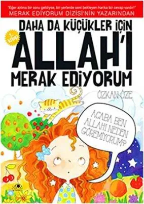 Daha da Küçükler İçin Allah`ı Merak Ediyorum 1. Kitap