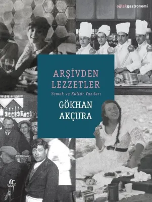 Arşivden Lezzetler - Yemek ve Kültür Yazıları