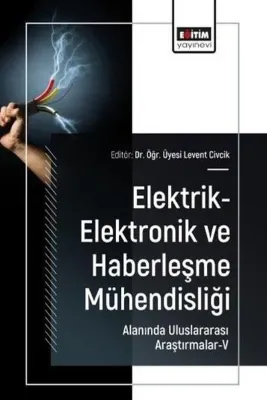 Elektrik Elektronik ve Haberleşme Mühendisliği Alanında Uluslararası Araştırmalar 5