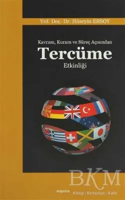 Kavram, Kuram ve Süreç Açısından Tercüme Etkinliği