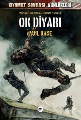 Mahşer Sonrası Robin Hood`u Ok Diyarı