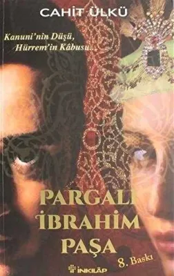 Pargalı İbrahim Paşa Kanuni`nin Düşü, Hürrem`in Kabusu